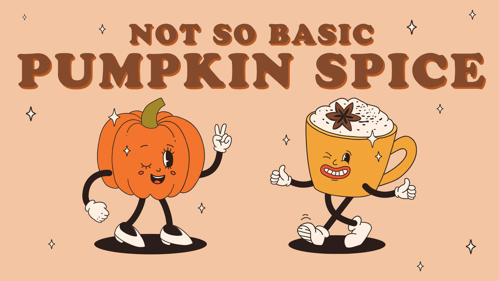 Not-So-Basic Pumpkin Spice